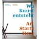 Wo Kunst entsteht | Art starts here